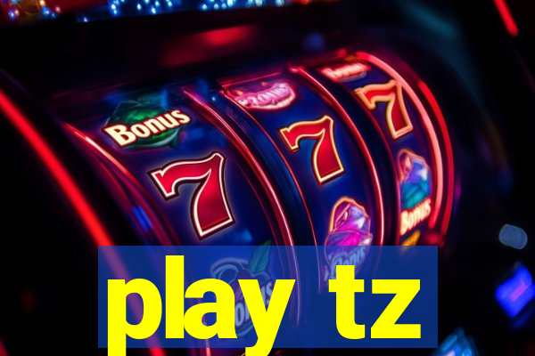 play tz